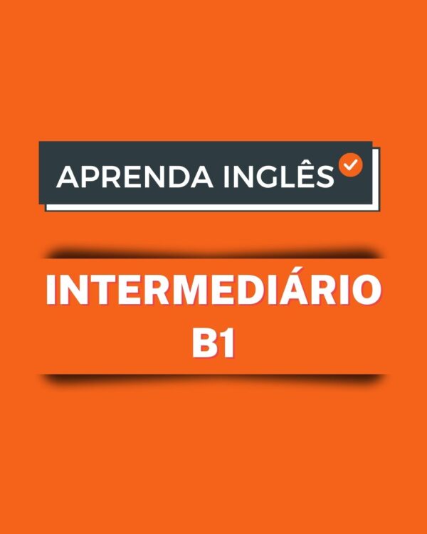 Aprenda Inglês - Intermediário B1
