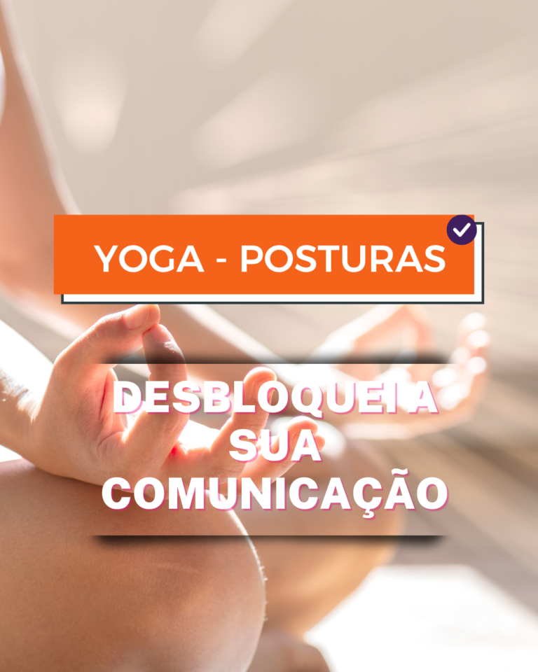 Posturas de Yoga focados para o desbloqueio da Comunicação