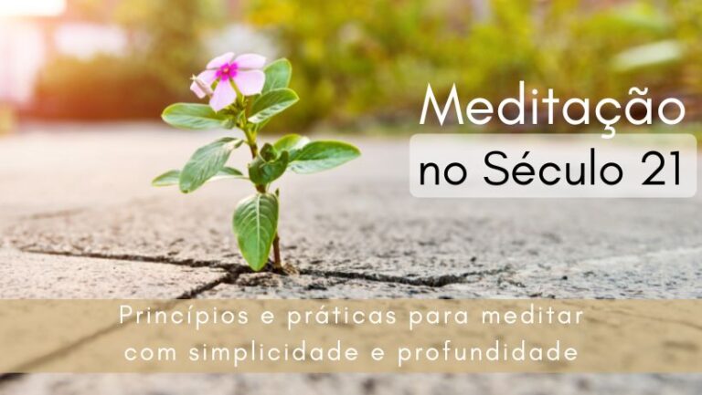 Meditação no Século 21: Encontrando Equilíbrio em uma Era de Excessos