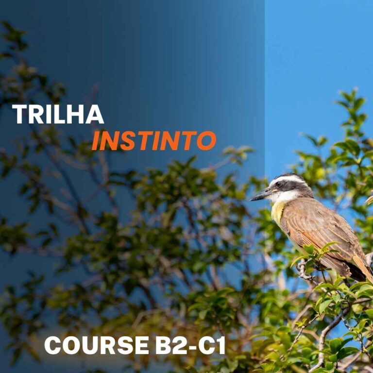 Curso Bem-Te-Vi B2-C1 – Trilha Instinto