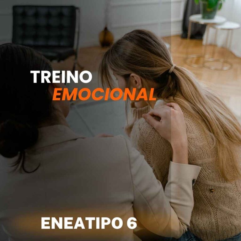 Treino emocional – Eneatipo 6